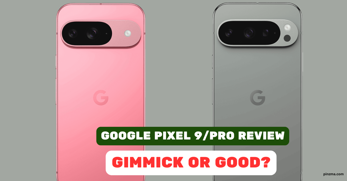 Google Pixel 9/Pro Review: Gimmick or Good?